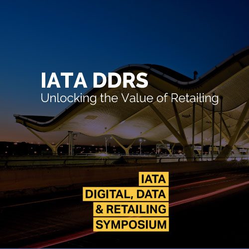IATA DDRS – Unlocking the Value of Retailing